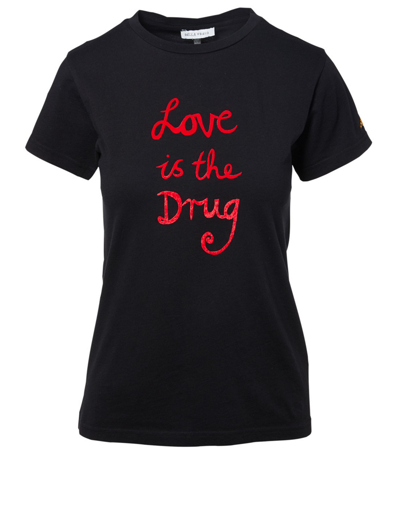 TEE LOVE IS THE DRUG